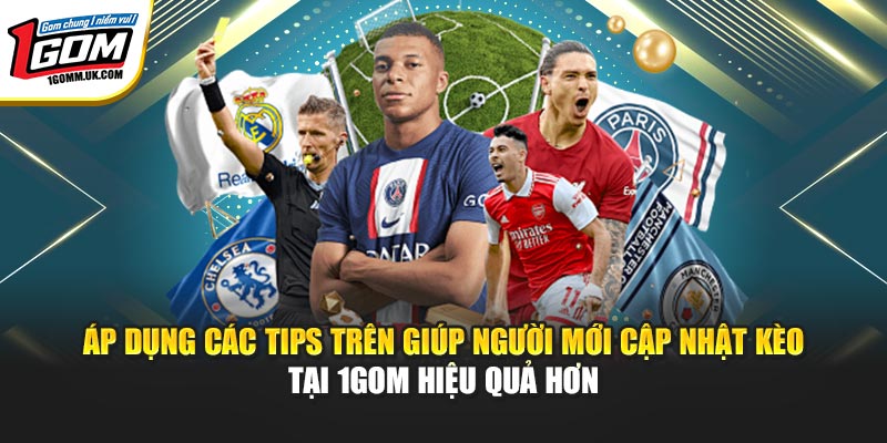 1GOM | Link Trang Chủ 1GOM Mới Nhất, Livescore Bóng Đá 07/2026 Áp dụng các tips trên giúp người mới cập nhật kèo tại 1GOM hiệu quả hơn