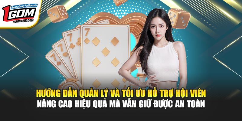 Hướng Dẫn 1GOM - Cách Thức Tham Gia Cá Cược An Toàn Hiệu Quả Hướng dẫn quản lý và tối ưu hỗ trợ hội viên nâng cao hiệu quả mà vẫn giữ được an toàn