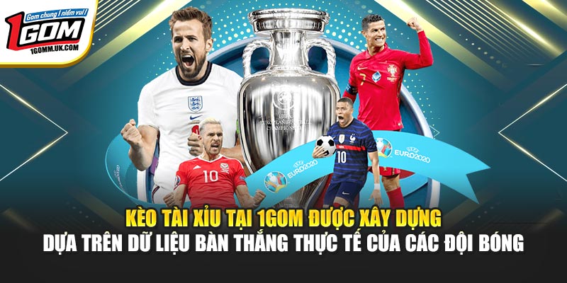 1GOM | Link Trang Chủ 1GOM Mới Nhất, Livescore Bóng Đá 07/2026 Kèo tài xỉu tại 1GOM được xây dựng dựa trên dữ liệu bàn thắng thực tế của các đội bóng