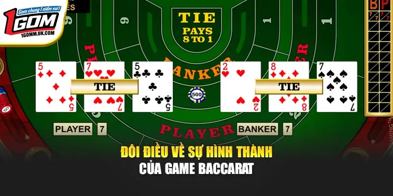 Chiến Lược Baccarat: Nắm Vững Trước Khi Vào Bàn Tại 1Gom Đôi điều về sự hình thành của game Baccarat