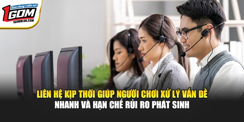 Liên Hệ 1GOM: Trung Tâm Hỗ Trợ Khách Hàng Trực Tuyến Tận Tâm Liên hệ kịp thời giúp người chơi xử lý vấn đề nhanh và hạn chế rủi ro phát sinh