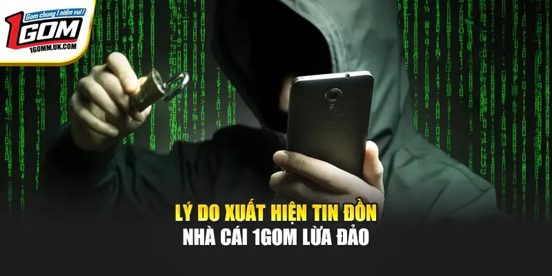 Lý do xuất hiện tin đồn nhà cái 1GOM lừa đảo