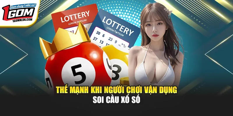 Soi Cầu Xổ Số Miền Nam – Thống Kê Chuẩn, Chốt Số Nhanh Tại 1Gom Thế mạnh khi người chơi vận dụng soi cầu xổ số